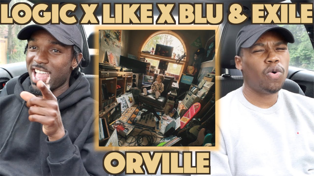 Logic feat. Like, Blu & Exile - Orville | FIRST REACTION/REVIEW