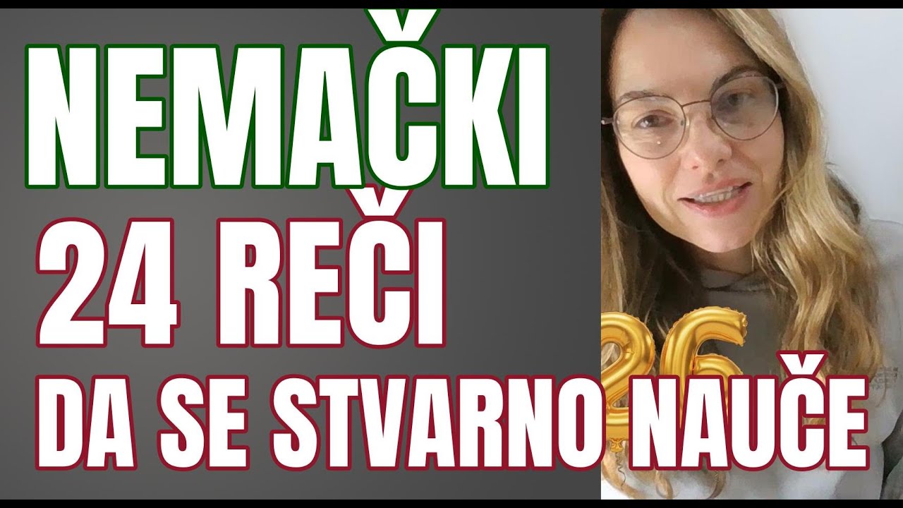 NEMAČKI - 24 REČI KOJE ĆE VAM SIGURNO TREBATI - OVAKO SE NAJBOLJE UČI VOKABULAR -