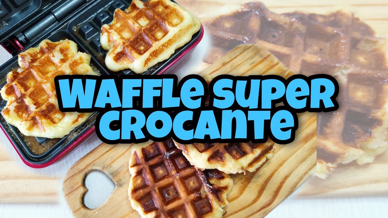 COMO FAZER WAFFLE CROCANTE POR FORA