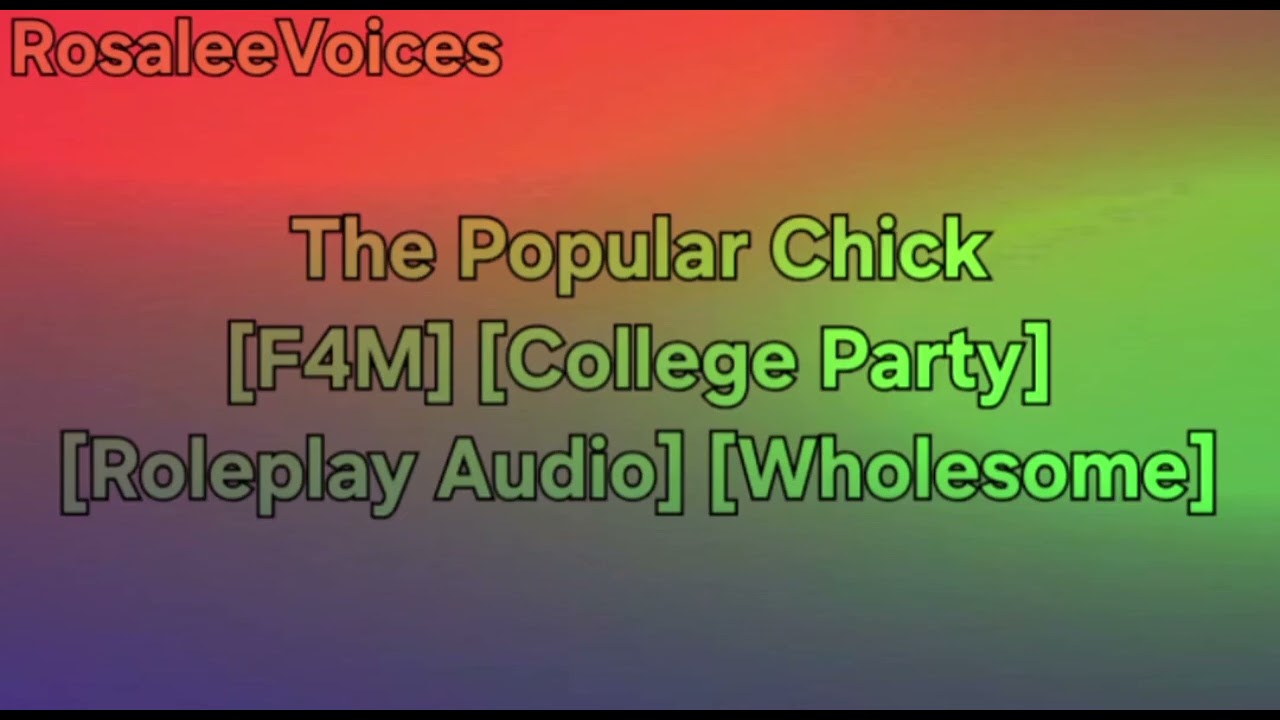 The Popular Chick [F4M] [College Party] [Roleplay Audio] [Wholesome]