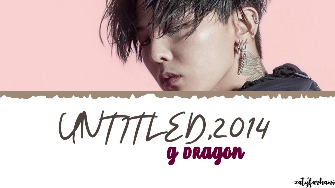 G-DRAGON - Untitled, 2014 (무제)(無題)Lyrics [Color Coded_Han_Rom_Eng]