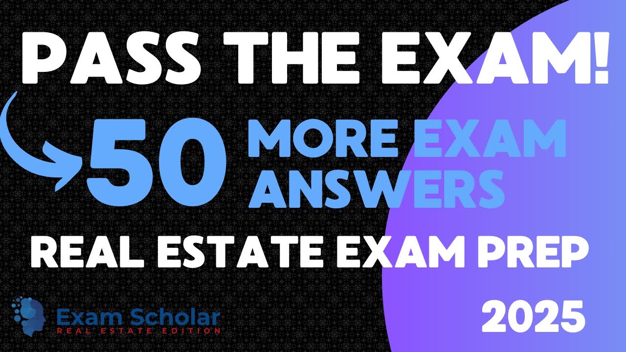 🚀🏡🔥Pass The Real Estate Exam In 2025: 50 More Exam Answers!