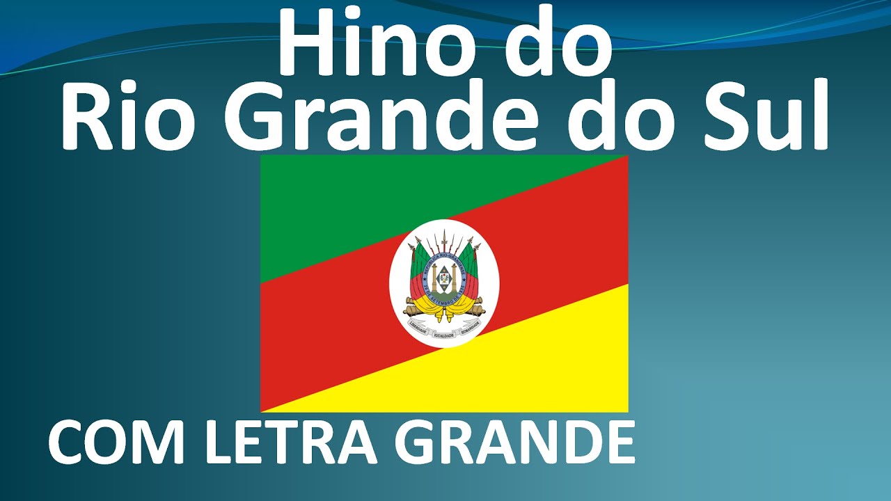 Hino do Estado do Rio Grande do Sul - COM LETRA GRANDE