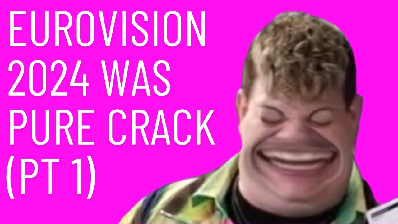 Eurovision 2024 Was Pure Crack     (Part 1)