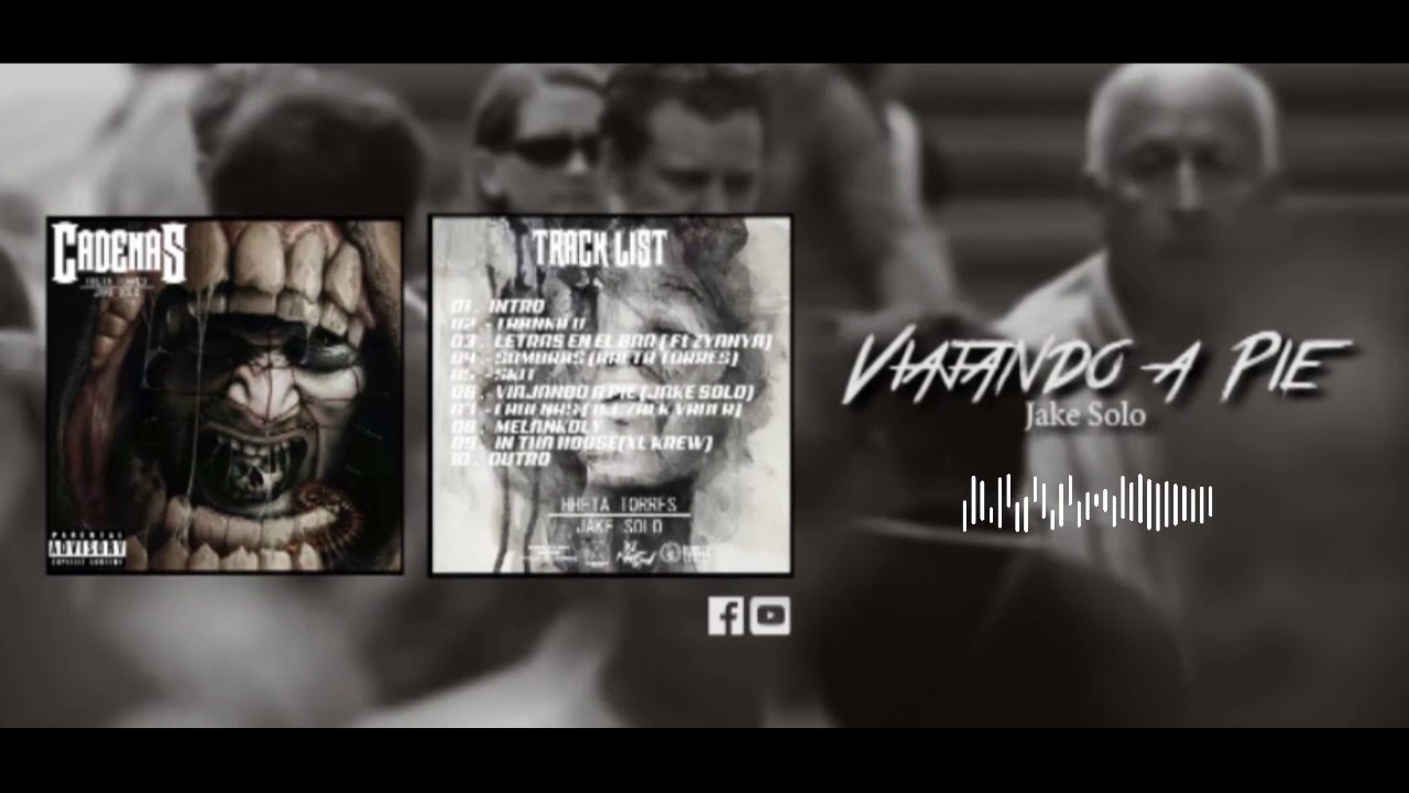 6.- VIAJANDO A PIE - CADENAS - Hheta Torres & Jake Solo (XL kRew) - Audio Oficial