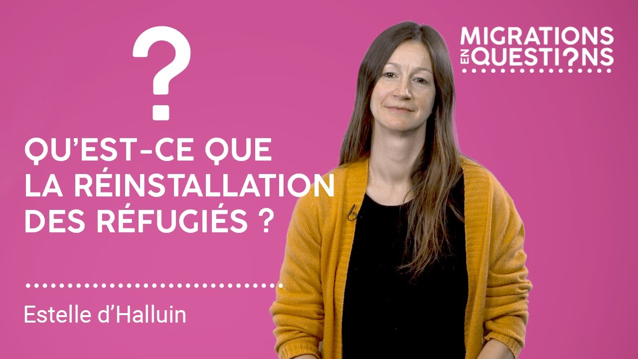 Qu'est-ce que la réinstallation des réfugiés ?