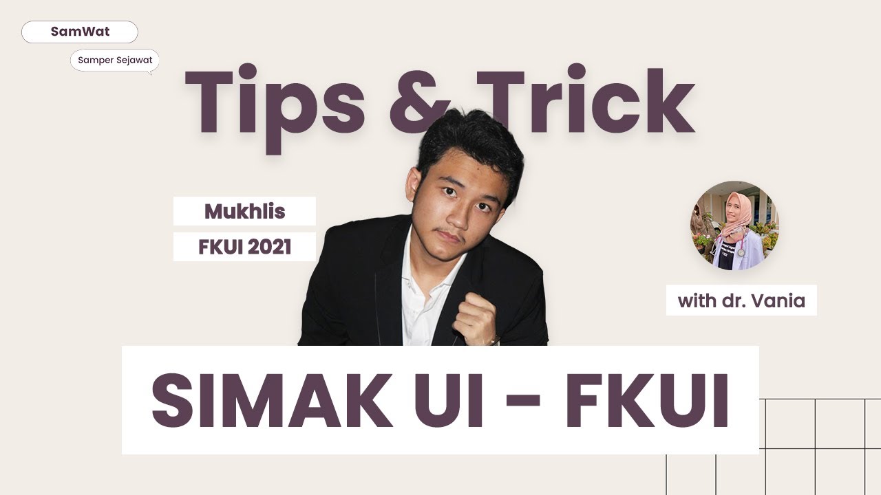 Tips Lolos KEDOKTERAN UI Jalur Mandiri (SIMAK UI) ala Mukhlis | SamWat Ep.04