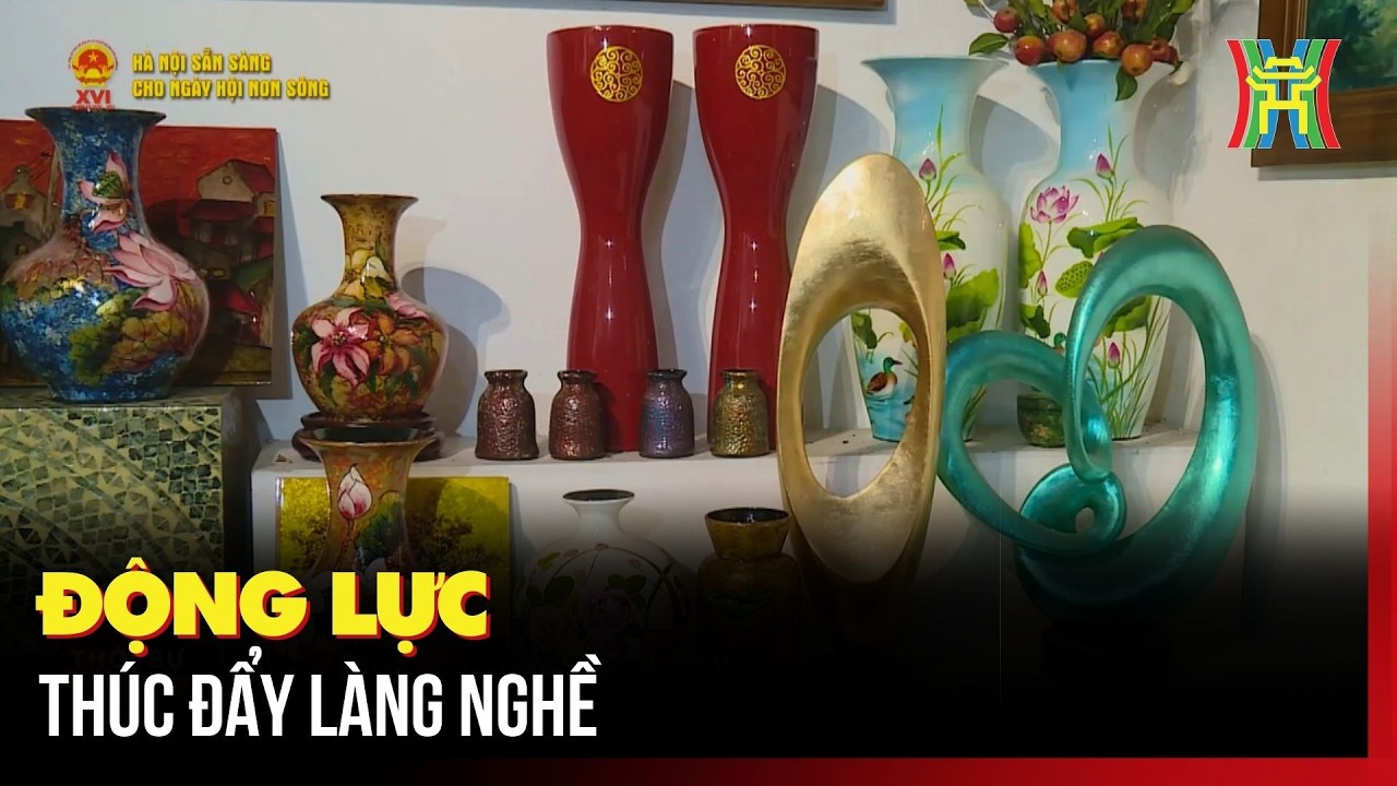 Động lực thúc đẩy làng nghề | Tin tức
