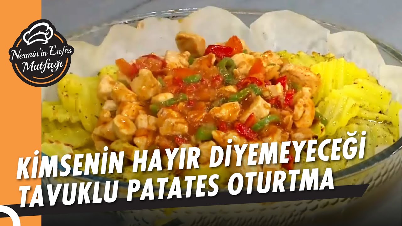 Tavuklu Patates Oturtma Yapılışı - Nermin'in Enfes Mutfağı