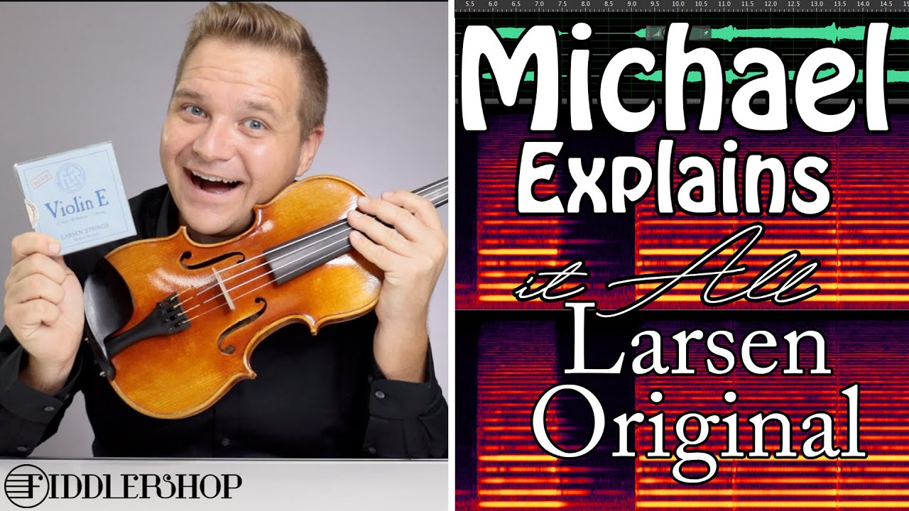 Larsen Original Violin Strings - Michael Explains it All!