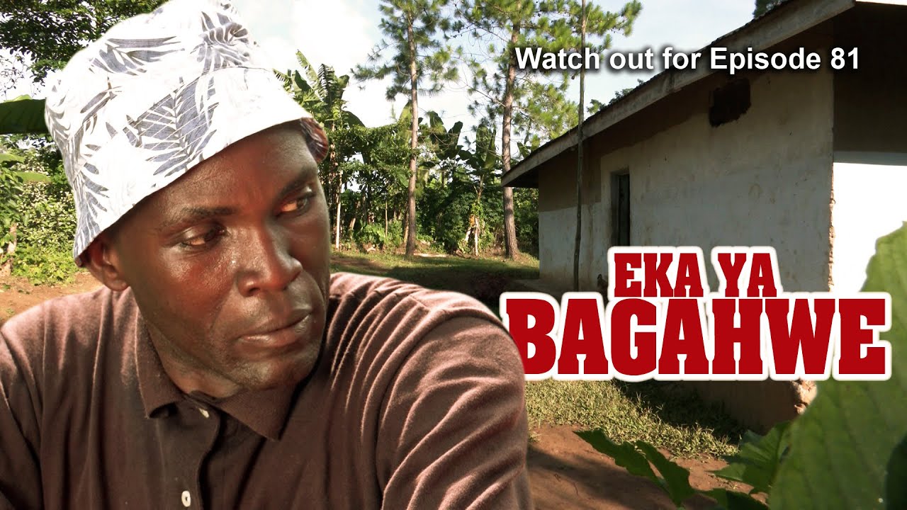 EKA YA BAGAHWE   EPISODE 81