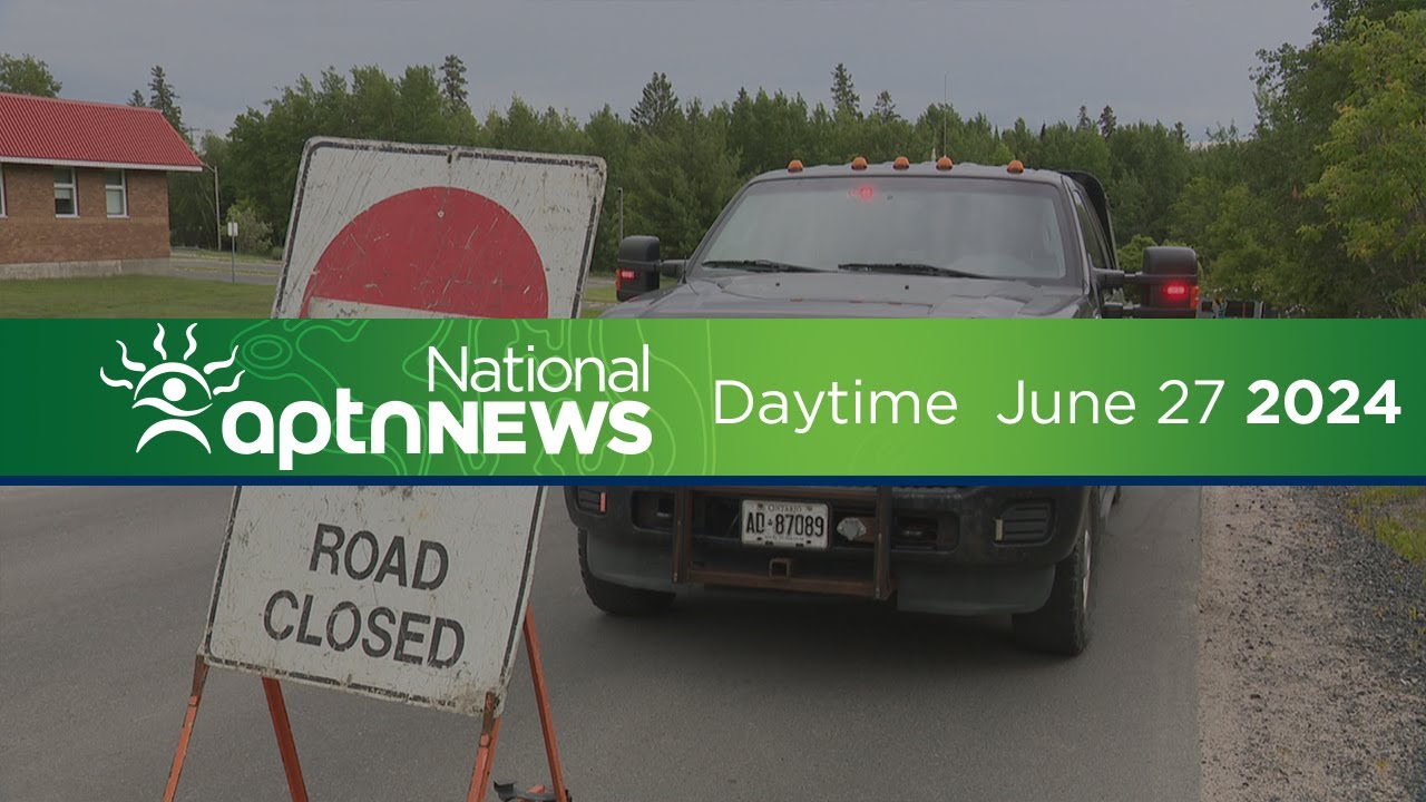 APTN National News: June 27, 2024