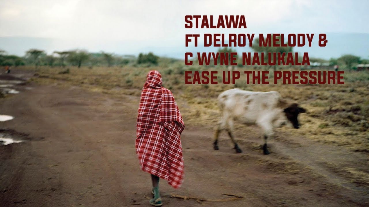 Stalawa Ft. Delroy Melody & C Wyne Nalukalala - Ease Up The Pressure [Lyrics Video]