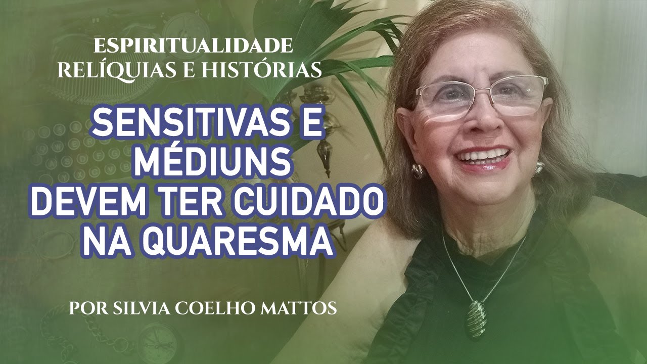 Sensitivas e M&eacute;diuns devem ter cuidado na Quaresma.