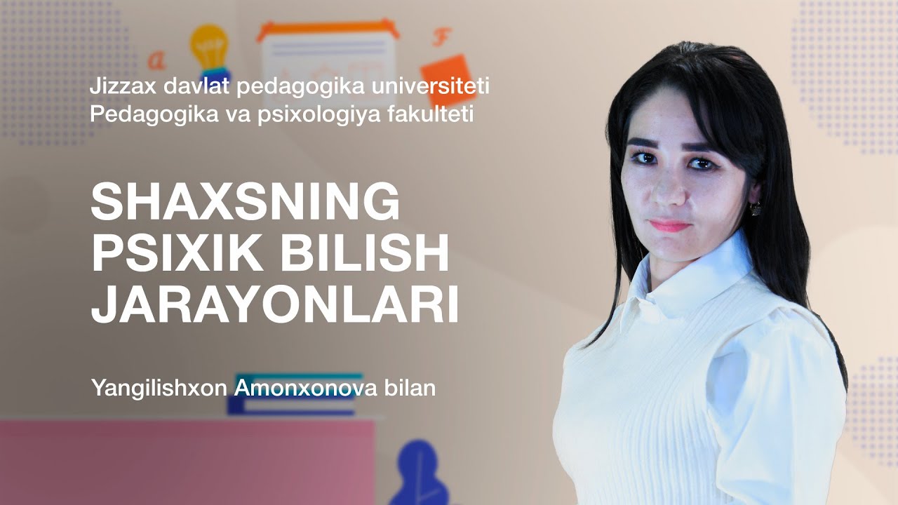 Yangilishxon Amonxonova. Mavzu: Shaxsning psixik bilish jarayonlari.
