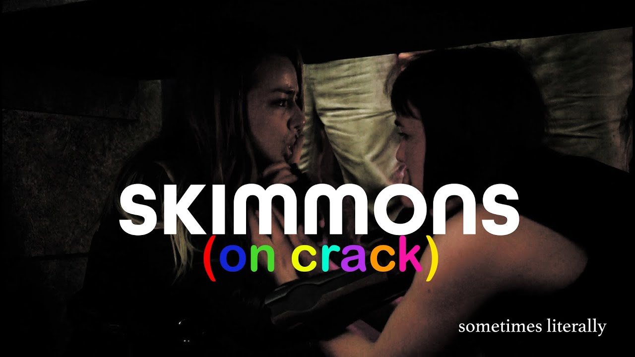 Best of skimmons on (sometimes literal) crack!