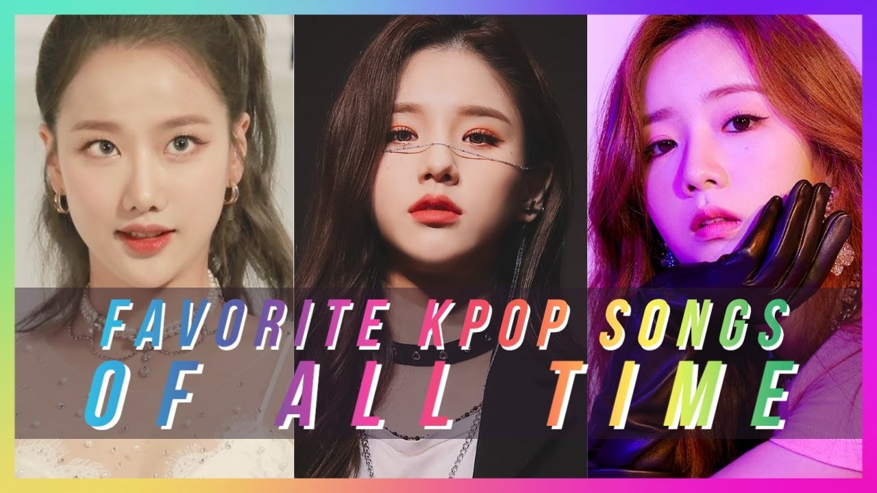 My Favorite KPOP Songs of All Time