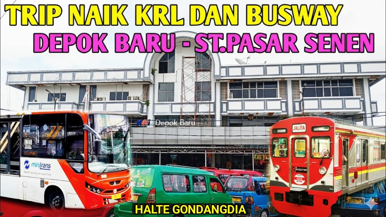 CARA KE STASIUN PASAR SENEN DARI DEPOK BARU | RUTE  KRL DAN BUSWAY 