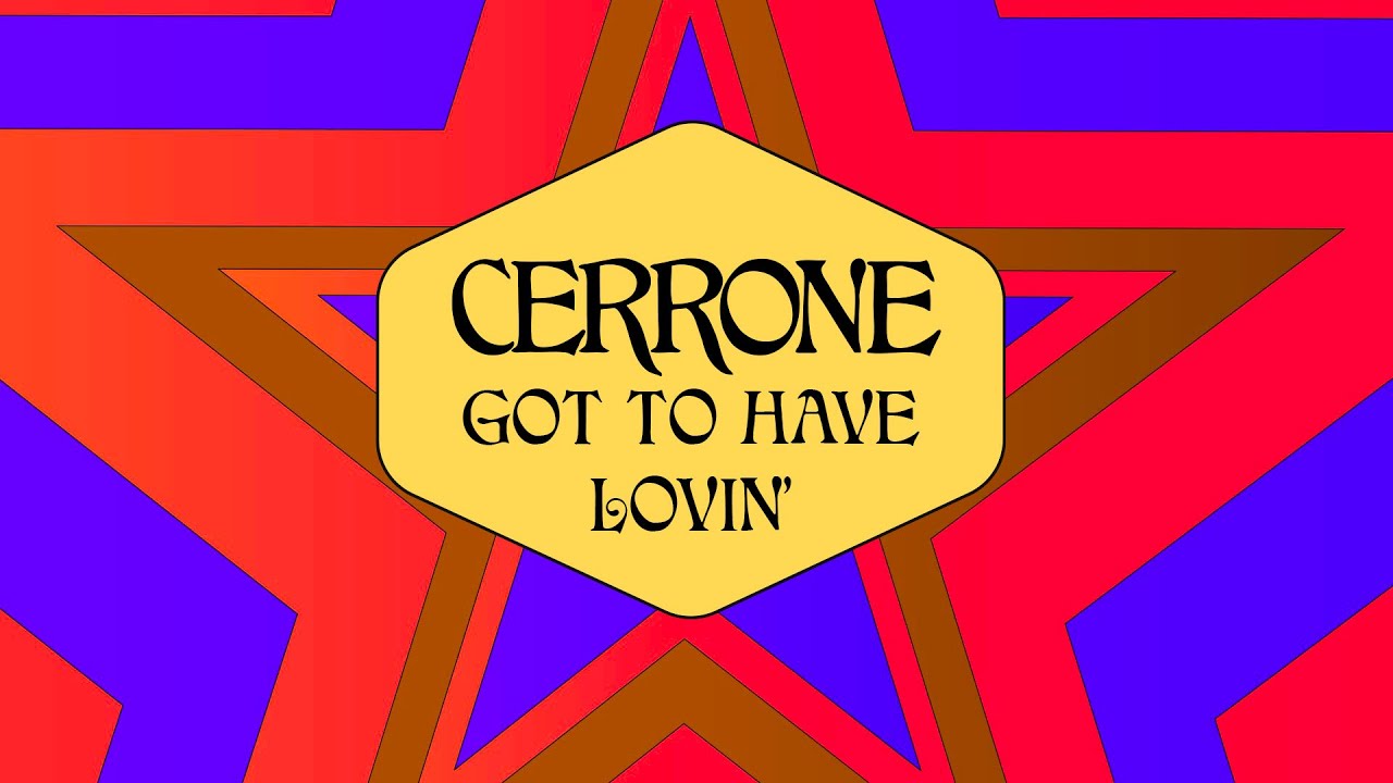 Cerrone - Got to Have Lovin' (feat. Brendan Reilly) (Official Audio)