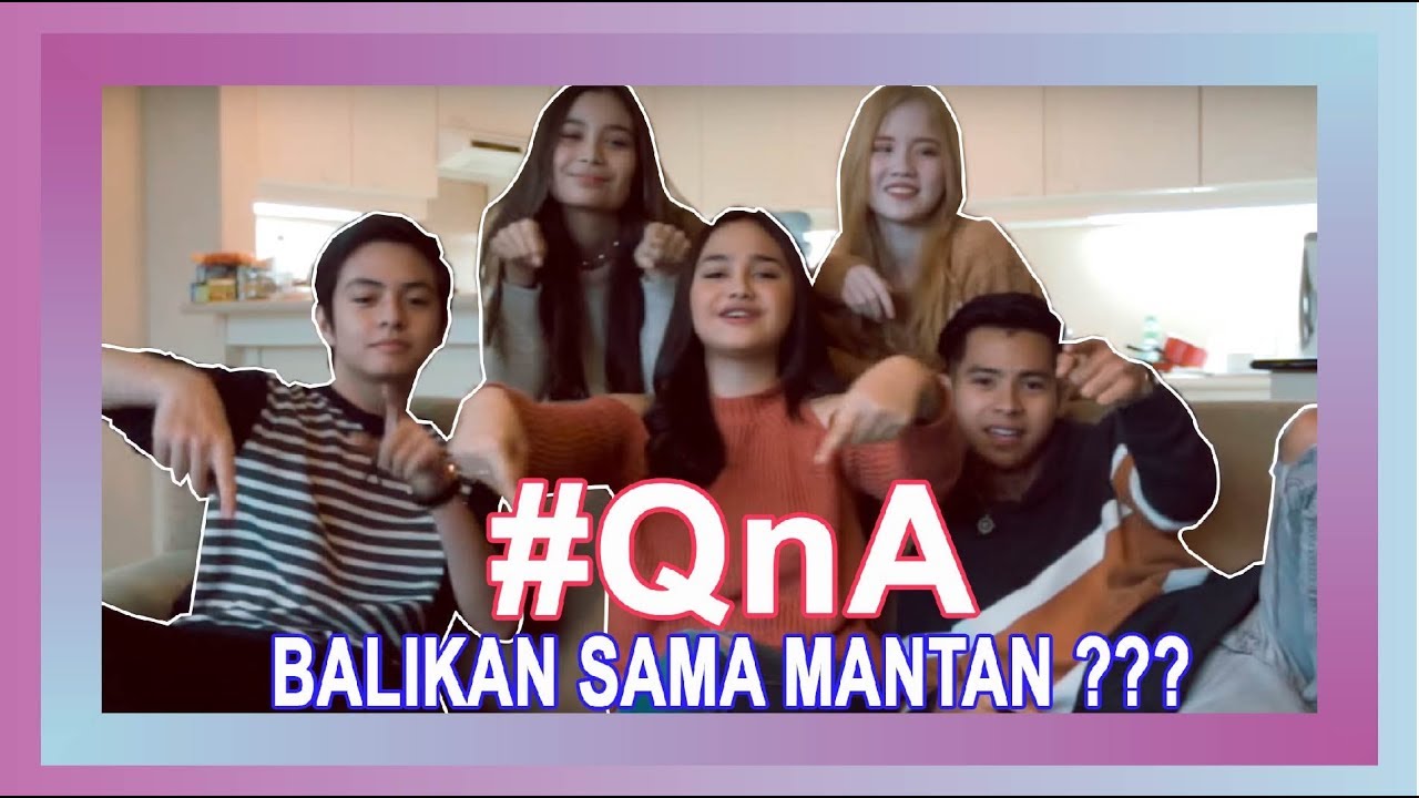 #QnA - BALIKAN SAMA MANTAN ?