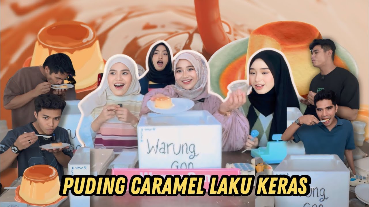 WARUNG GON JUAL PUDING CARAMEL!! 1 AI TEAM BEREBUT!!