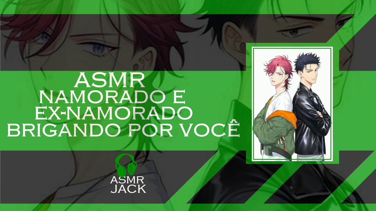 ASMR NAMORADO E EX-NAMORADO BRIGANDO POR VOCÊ
