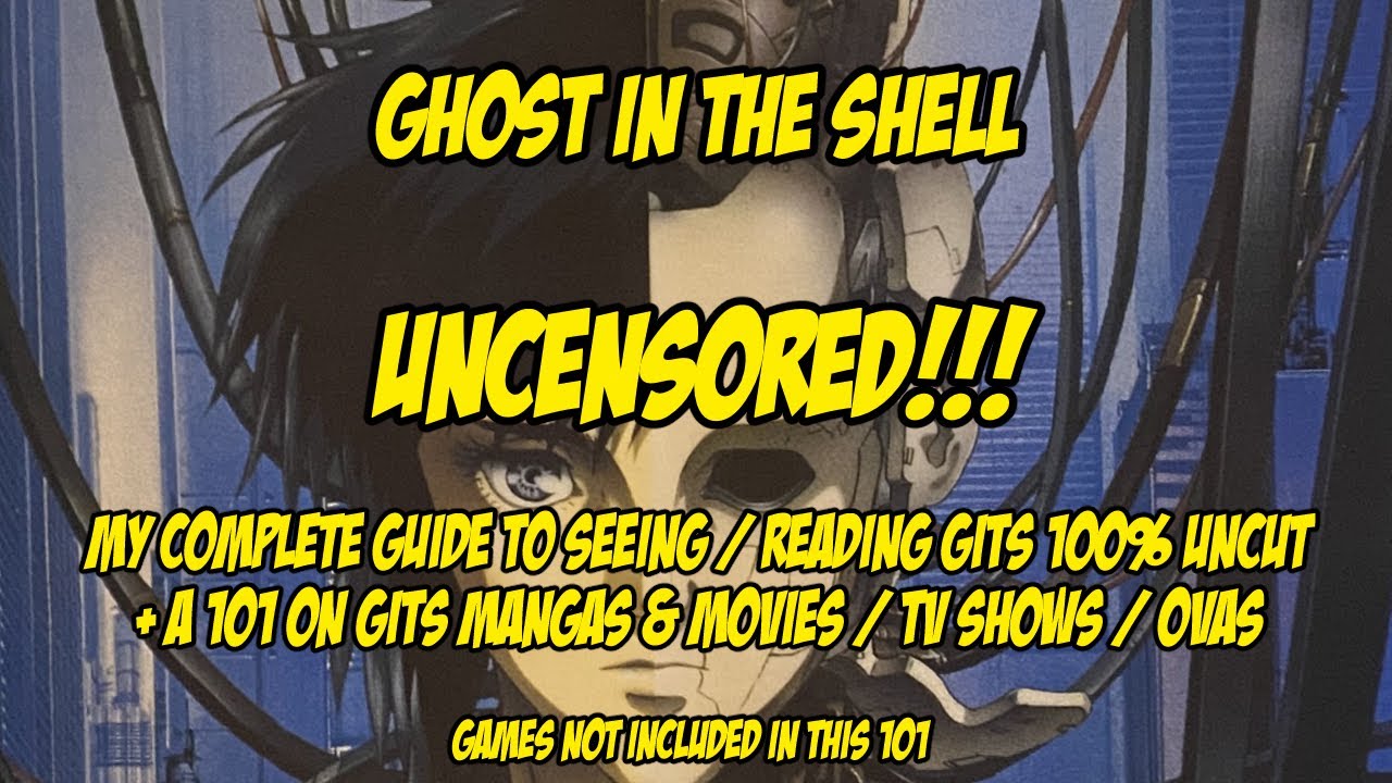 Ghost in the Shell UNCENSORED A 101 guide to GITS