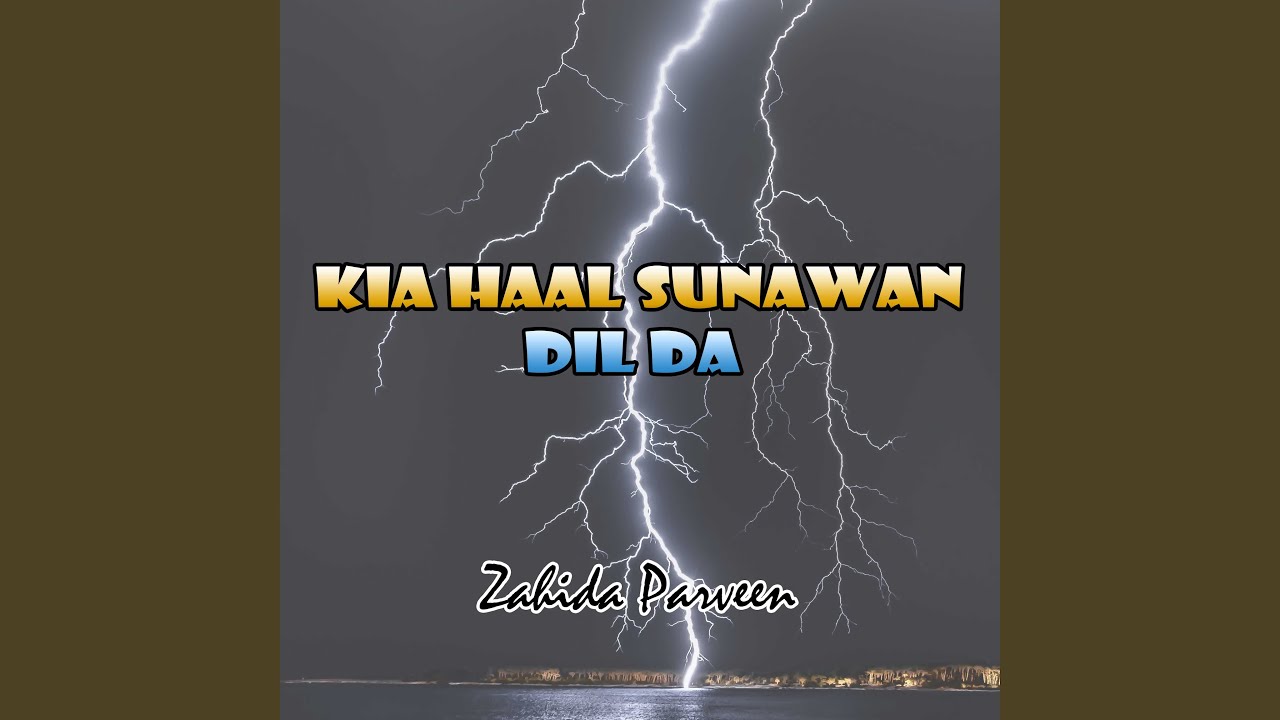 Kia Haal Sunawan Dil Da
