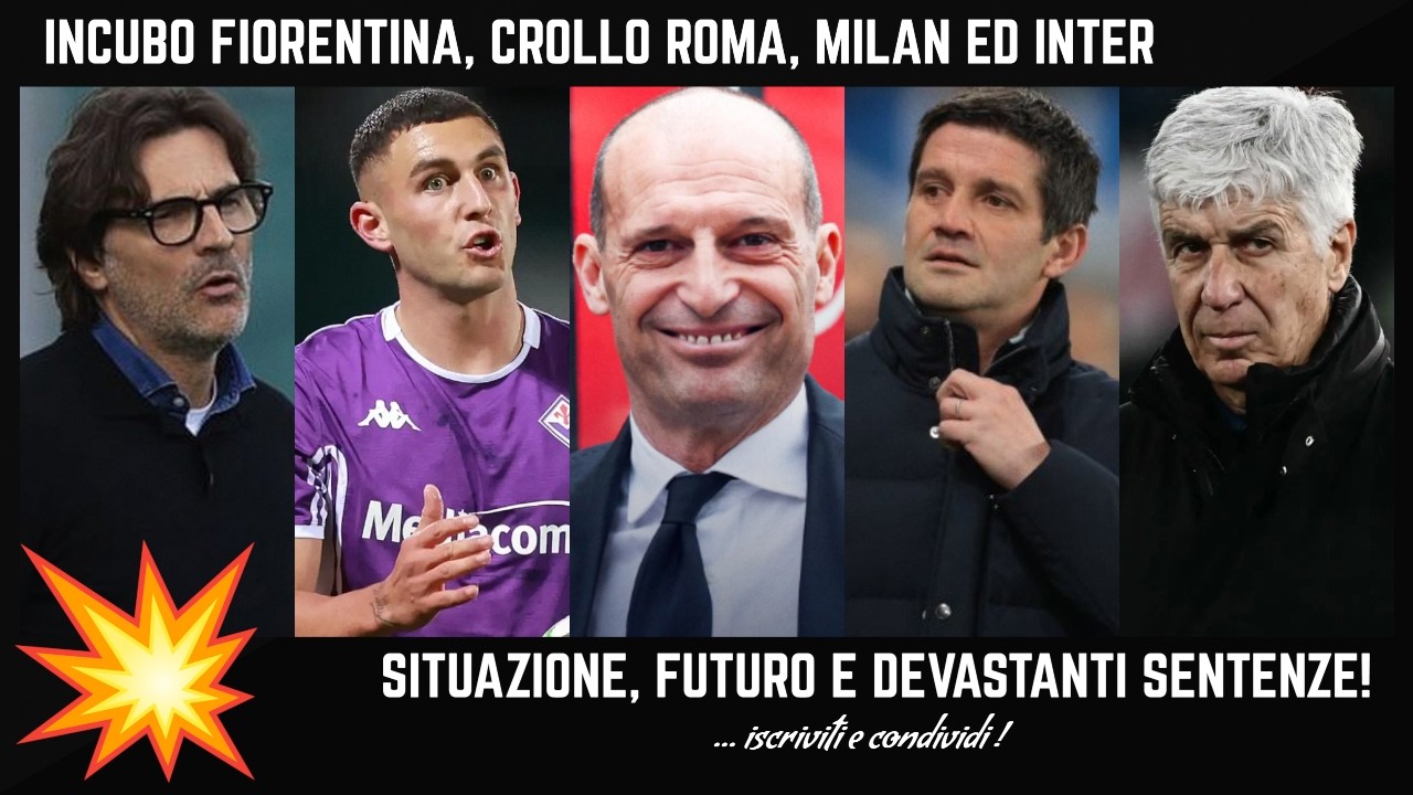 💥 RISCHIO TOTALE FIORENTINA DERBY E SCUDETTO MILAN INTER CROLLO ROMA ROMETTA GASPERINI E SERIE A!