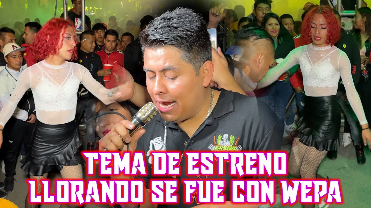 🔴TEMA DE ESTRENO🔴((LLORANDO SE FUE CON WEPA))🔴SONIDO FAMOSO LOS ALAMOS.PUE 25/02/2024🔴