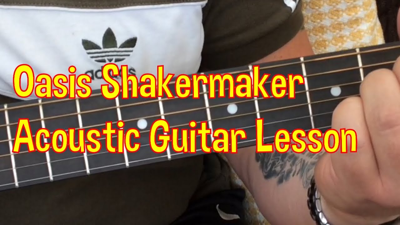 Oasis-Shakermaker-Acoustic Guitar Lesson