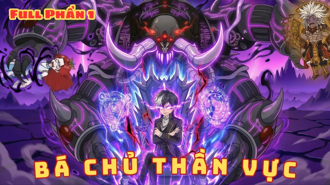 [ Full Phần 1 ] Bá Chủ Thần Vực, Tôi Sở Hữu Ký Sinh Trùng Mạnh Nhất