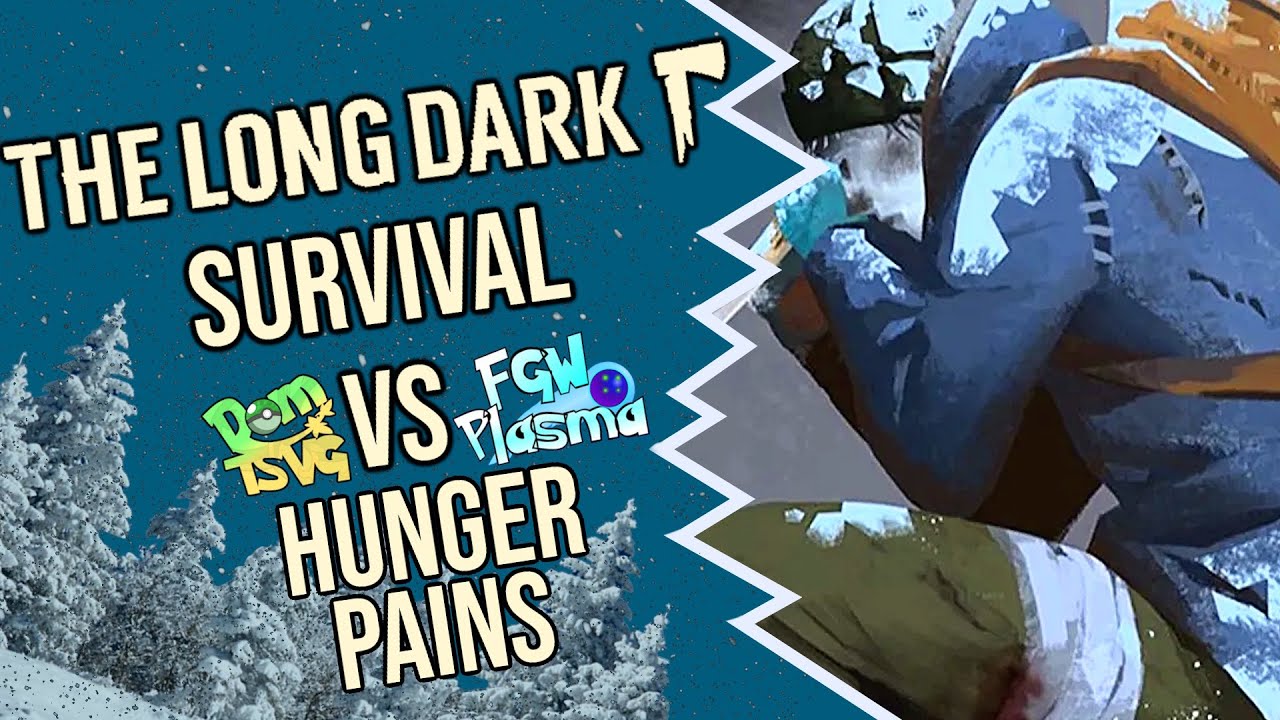 Hunger Pains... - The Long Dark VS DomTSVG