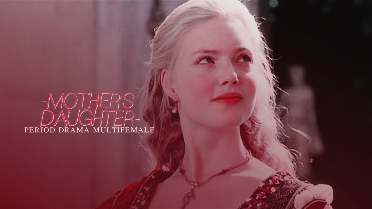 Mother's Daughter || Period Drama Multifemale