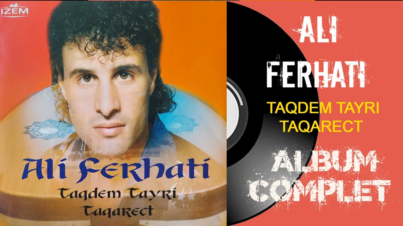 Ali Ferhati - Taqdem tayri taqarect (Album Complet)