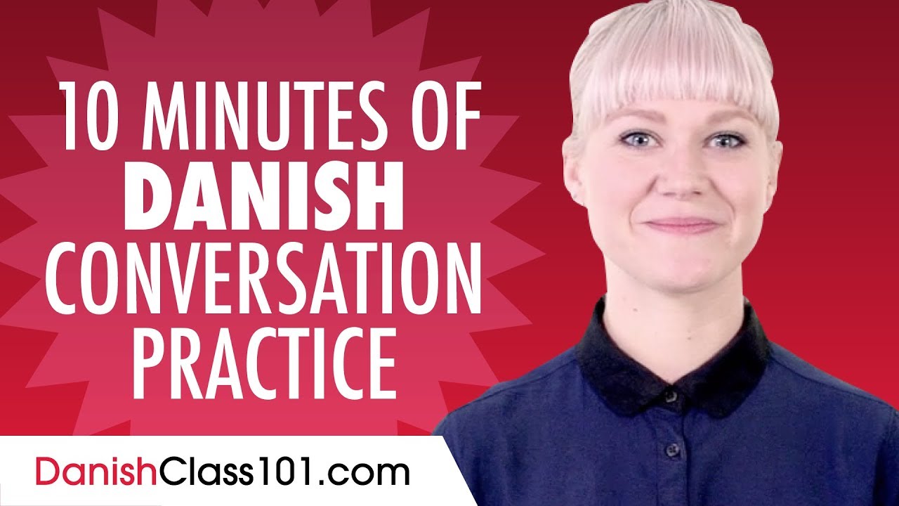 10 Minutes of Danish Conversation Practice - Improve Speaking Skills