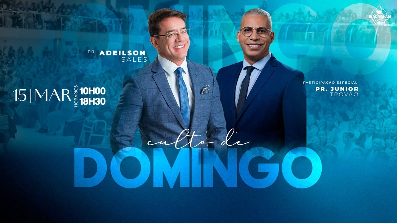 CULTO DAS PRIMÍCIAS | AD MADUREIRA - MANAUS-AM ( Pr. Adeilson Sales, Jùnior Trovão )
