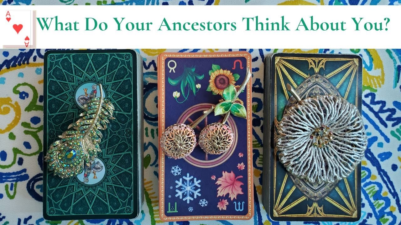 WHAT DO YOUR ANCESTORS THINK ABOUT YOU? #pickacard #pickapile #tarot #tarotreading