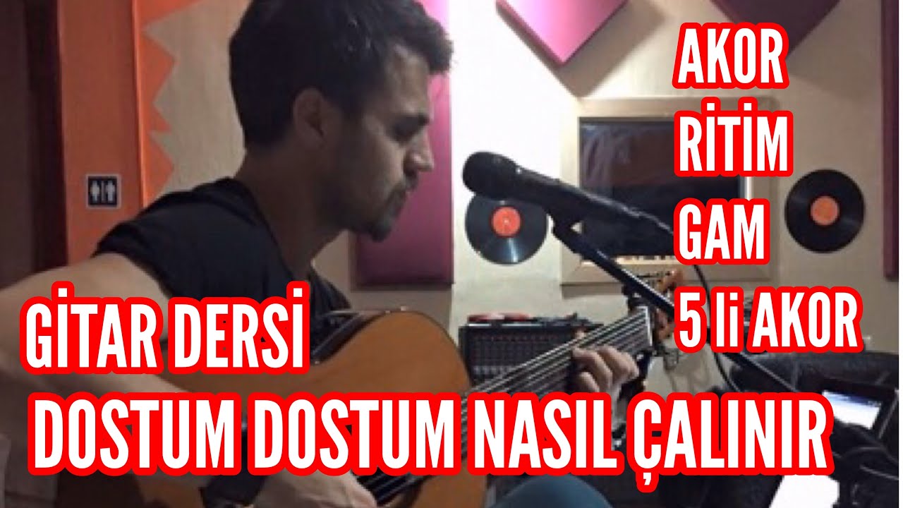 Dostum Dostum - Gitar Dersi / Akor+Ritim+Gam +5 li Akor