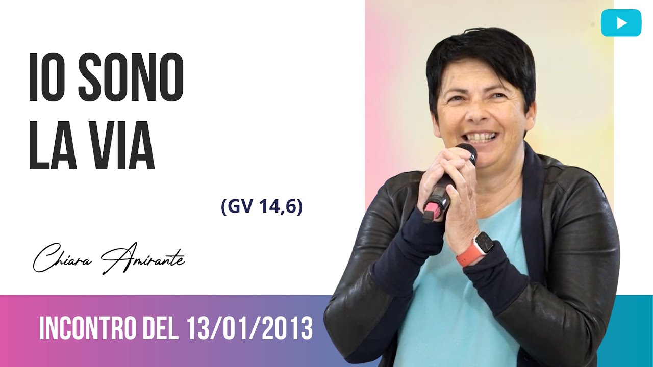 Io sono la via (GV 14,6) - Chiara Amirante