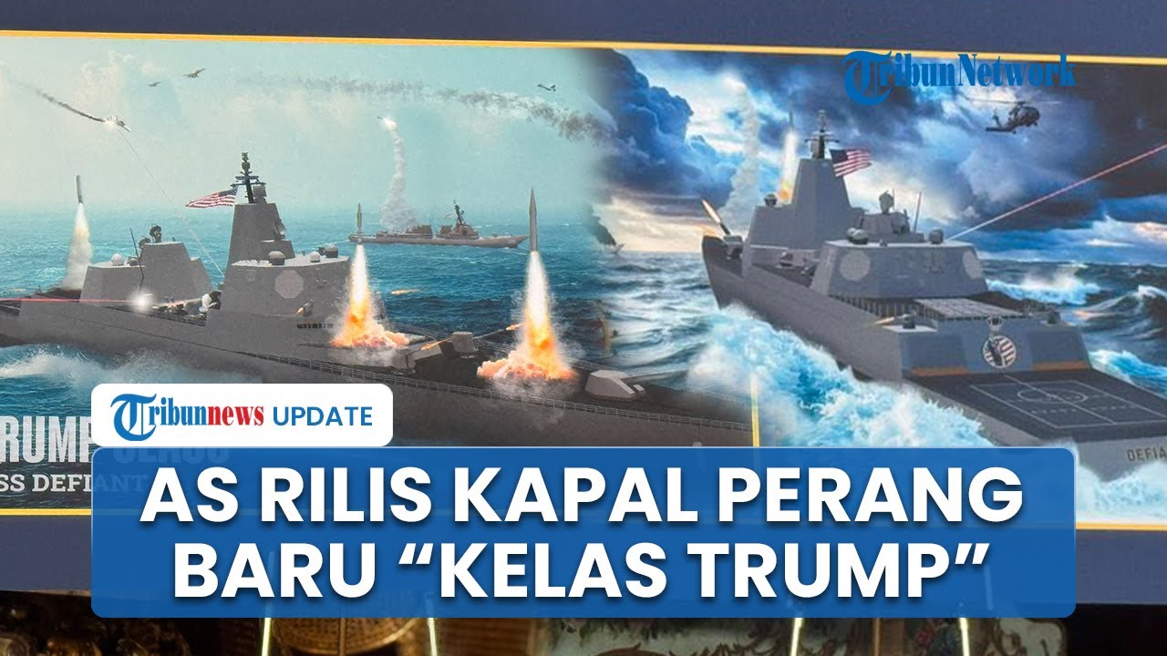 Trump Luncurkan Kapal Perang 'Kelas Trump', Klaim Terbesar di Dunia Imbas Khawatir Tertinggal China