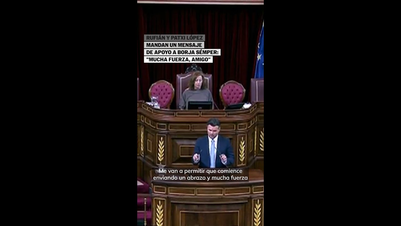 Rufian y Patxi L&oacute;pez mandan un mensaje de apoyo a Borja S&eacute;mper
