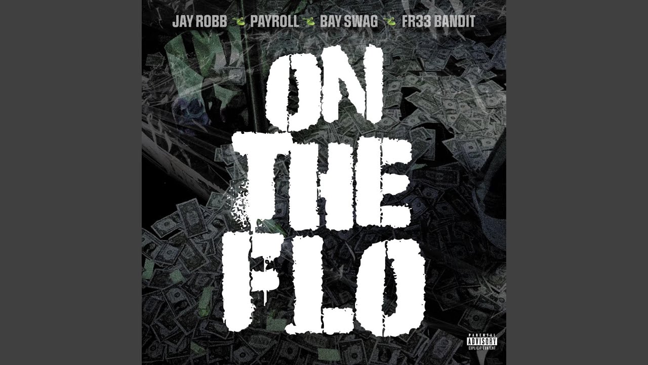 On The Flo (feat. Payroll, Bay Swag & Fr33bandit)