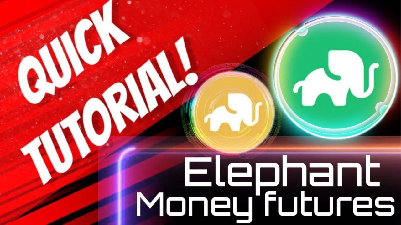 Elephant Money Futures - Official Tutorial
