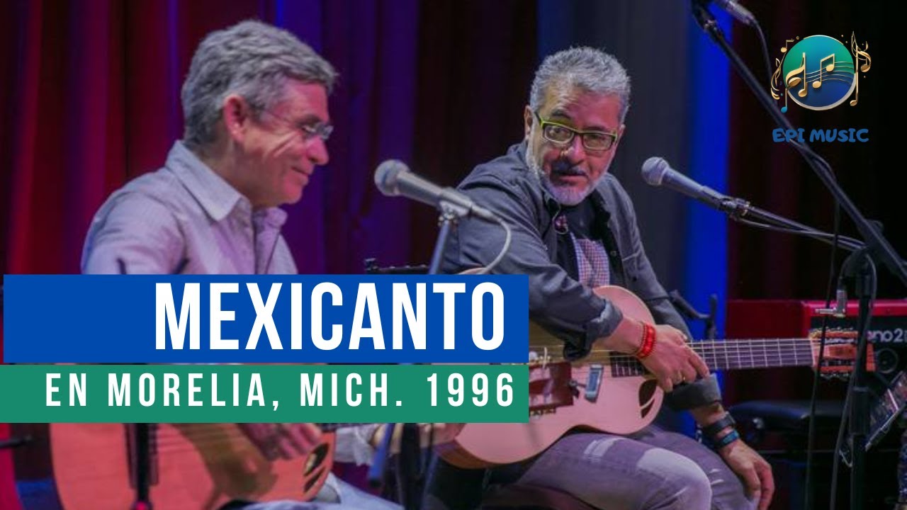 MEXICANTO en vivo en Morelia, 1996