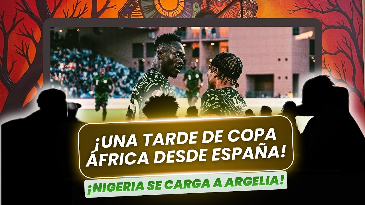 ¡La COPA ÁFRICA desde España (Zaragoza)! | Argelia - Nigeria desde un Bar de Senegal