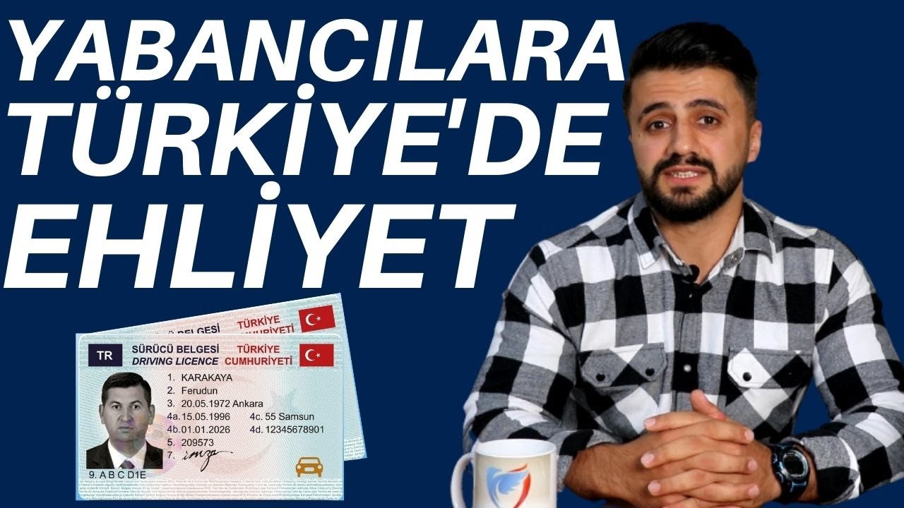 Yabancılar Türkiye'de Ehliyet Alabilir Mi?