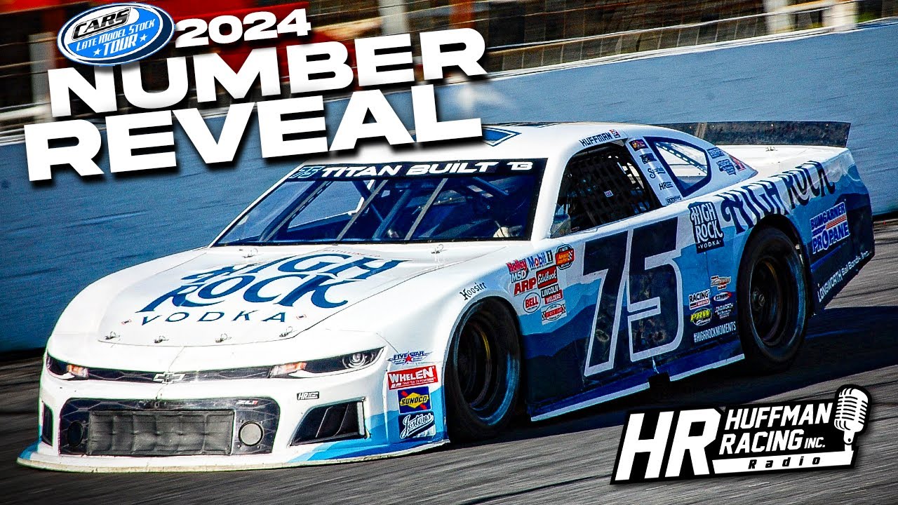 What number will we race in the 2024 CARS Tour season? Huffman Racing Radio