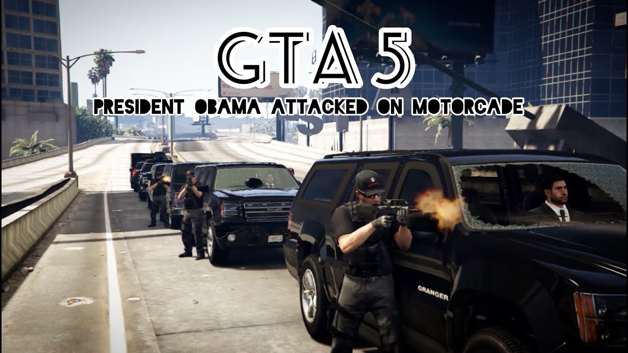 GTA 5 - PRESIDENT OBAMA ATTACK ON MOTORCADE #Cinematic