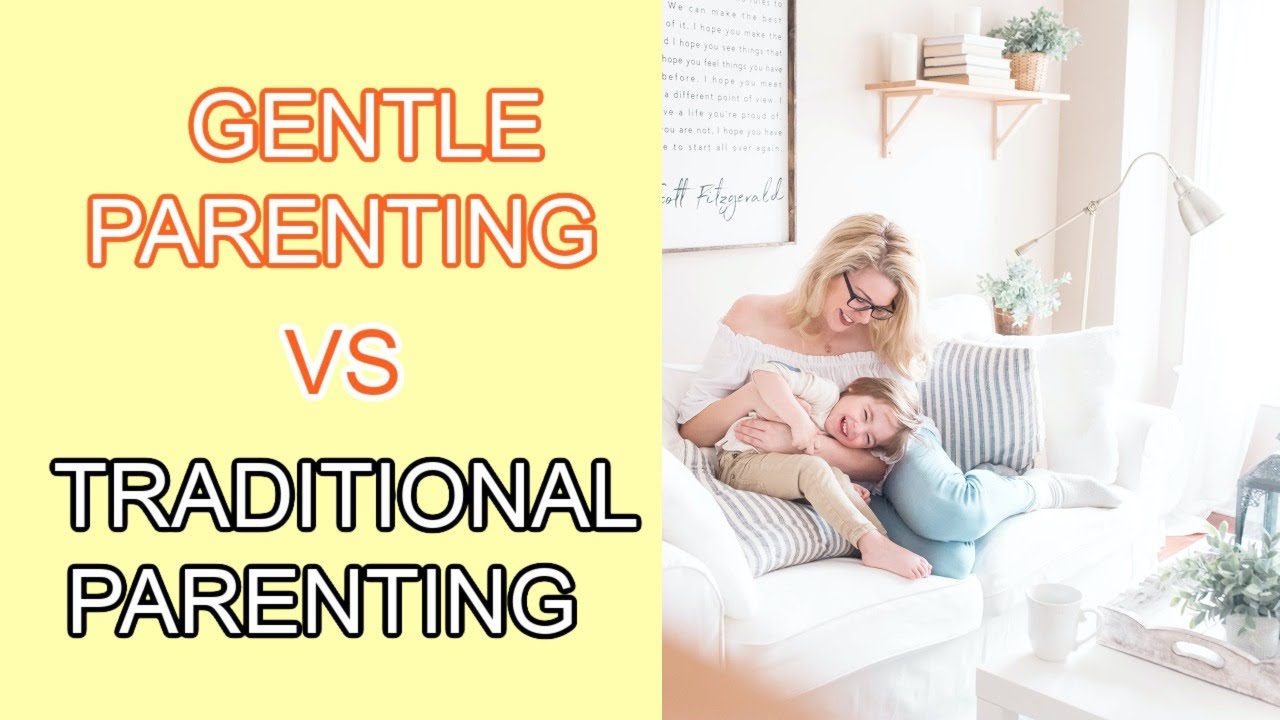 Gentle Parenting  or Parenting With Understanding VS Traditional parenting